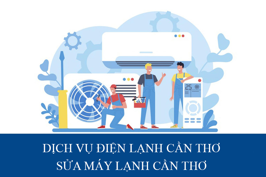 Dịch vụ sửa máy lạnh Cần Thơ (24/7)